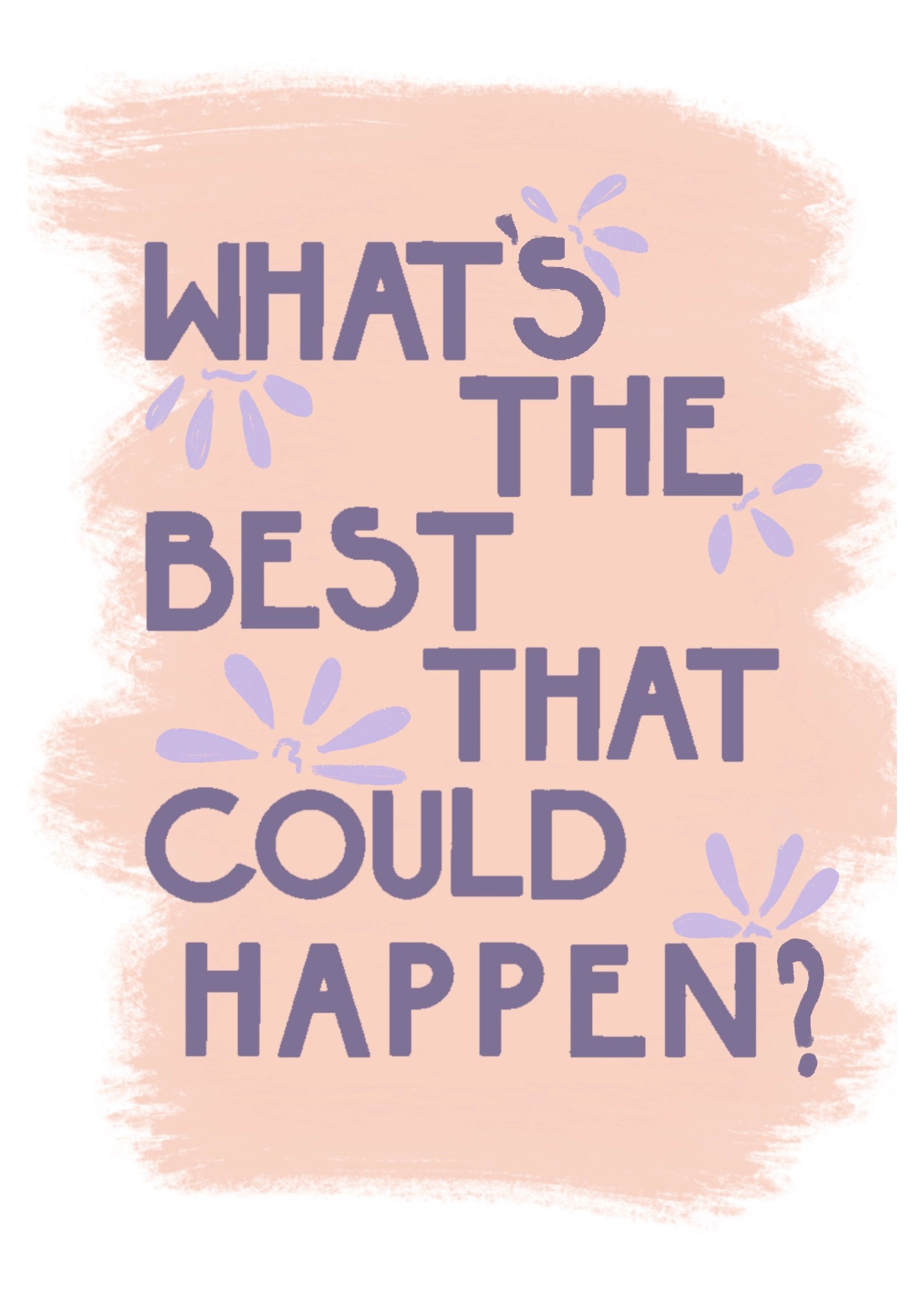 What's the Best That Could Happen Mini Art Print
