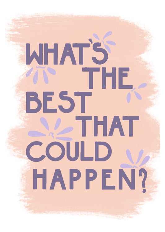 What's the Best That Could Happen Mini Art Print