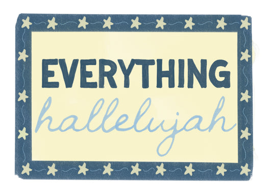Everything Hallelujah Mini Art Print