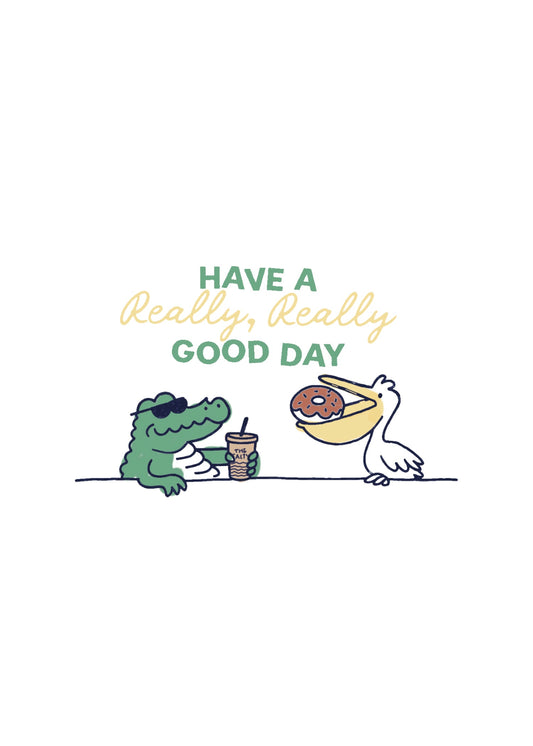 Have a Really Really Good Day Mini Art Print